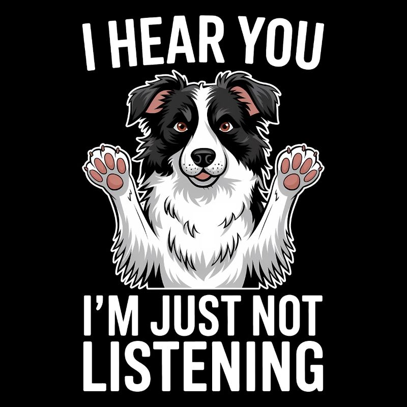 Border Collie Saying Funny Border Collie Gift