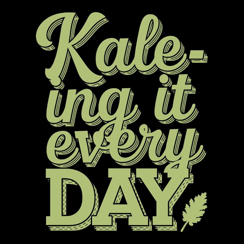 Kale-ing It Every Day - Vegan Vegetarian Design