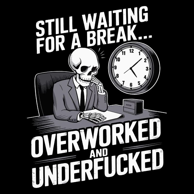 Overworked Skeleton – Tired Office Worker Humor
