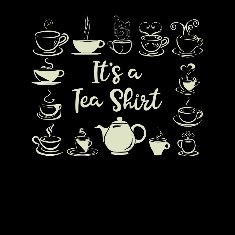 It's a Tea Shirt Funny Teacup Illustrations