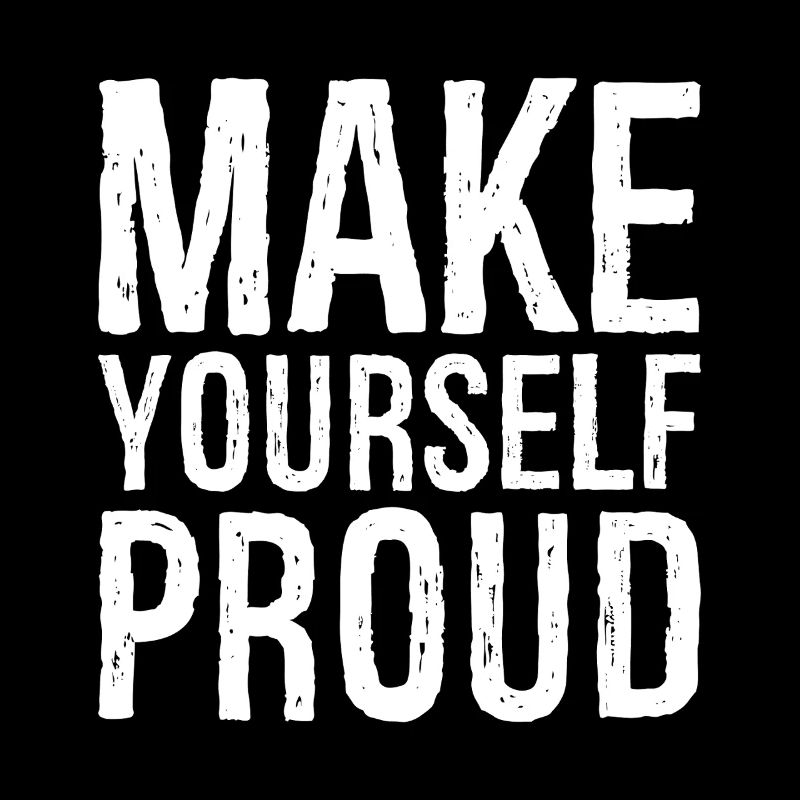 make yourself proud