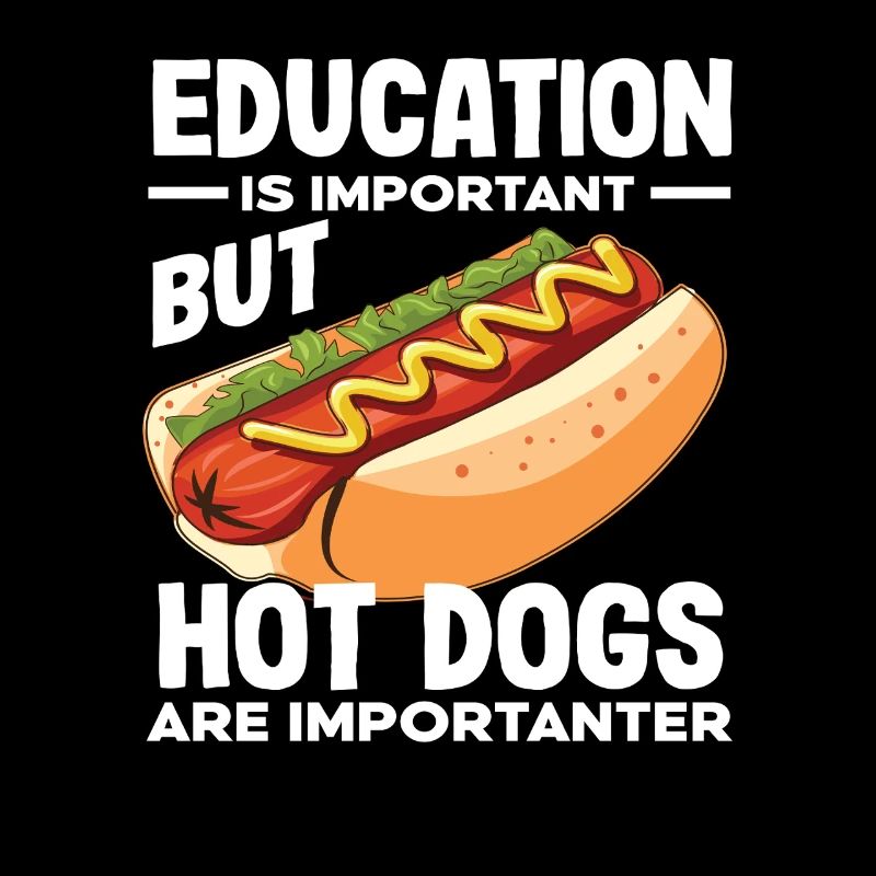 Hot Dog Lovers Education Is Important