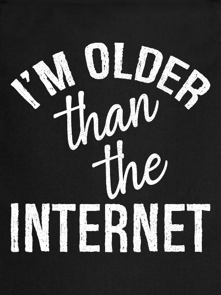 I'm older than the Internet