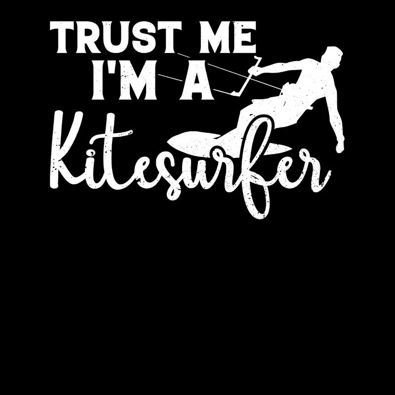 Kiteboarding Lover - Trust me I'm a Kitesurfer