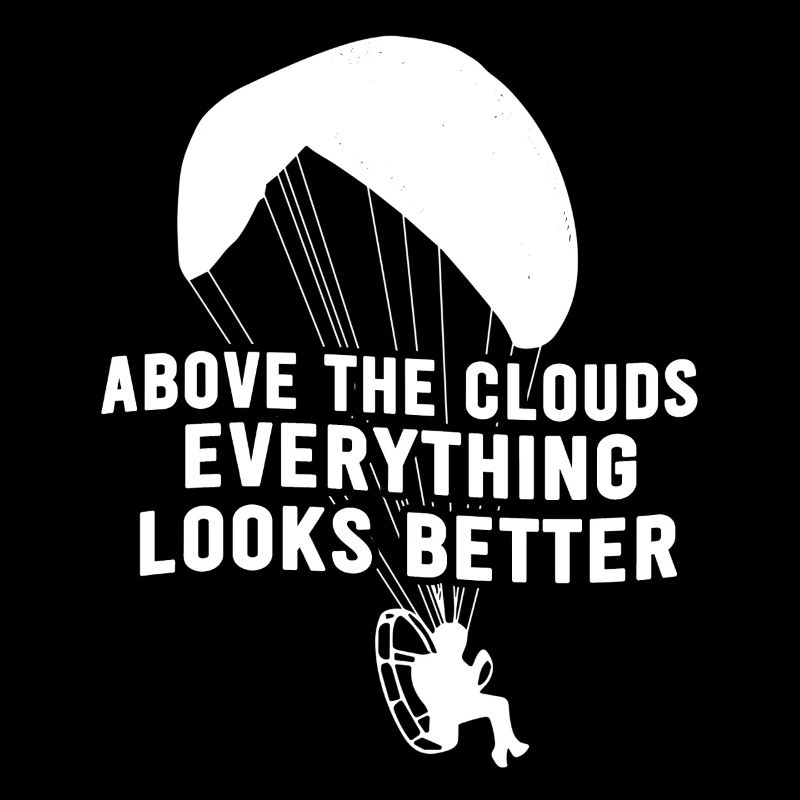 Above The Clouds Everything Looks Better