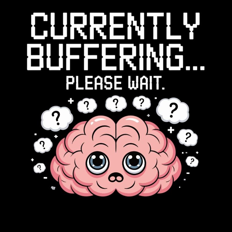 Brain Still Loading - Please Wait - Brain Lapses
