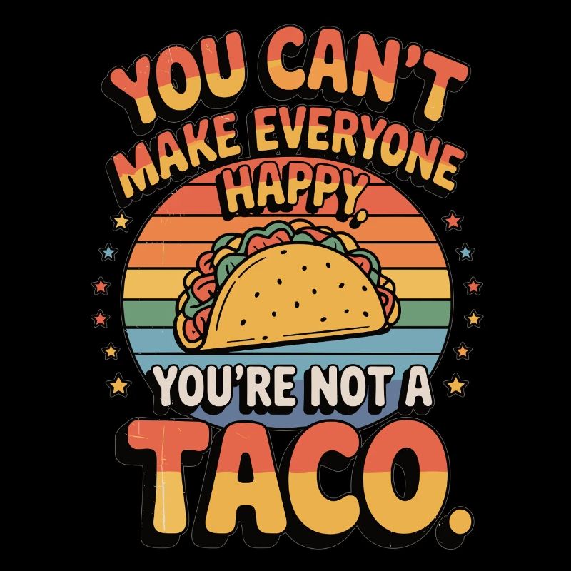 You're Not a Taco - Funny Taco Gift