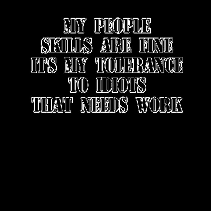 Mes compétences relationnelles sont bonnes, c’est ma tolérance