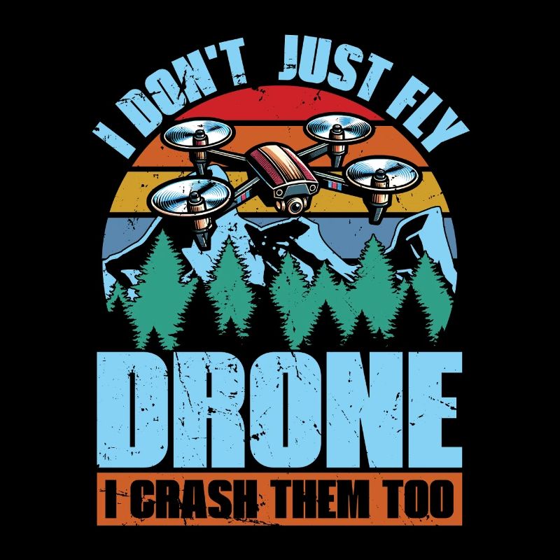 Drone Enthusiast I Don't Just Fly Drone Quadcopter