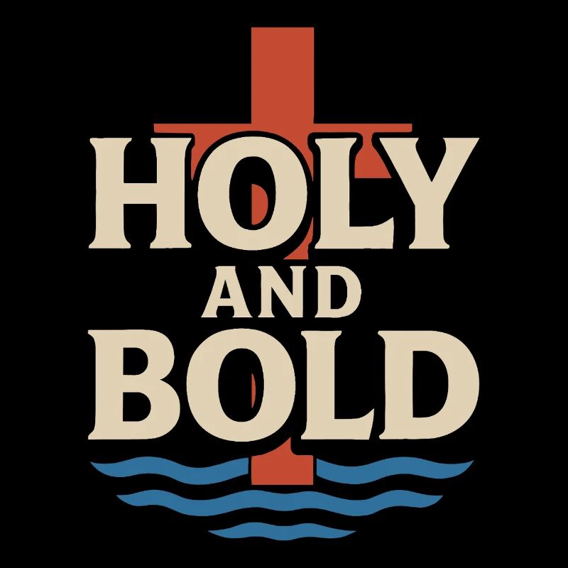 Holy and bold baptized lettering