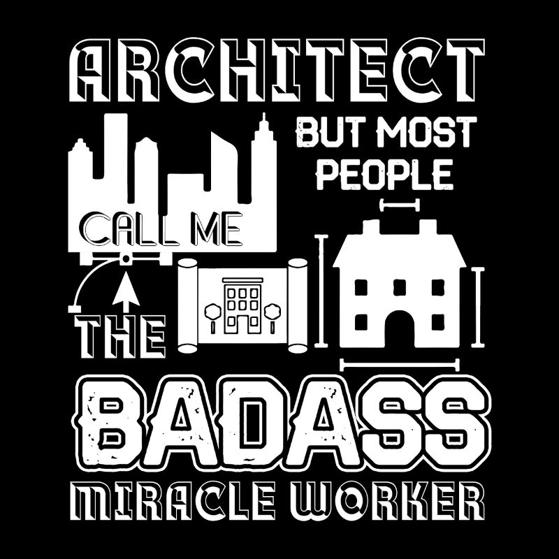 Architect Badass Miracle Worker