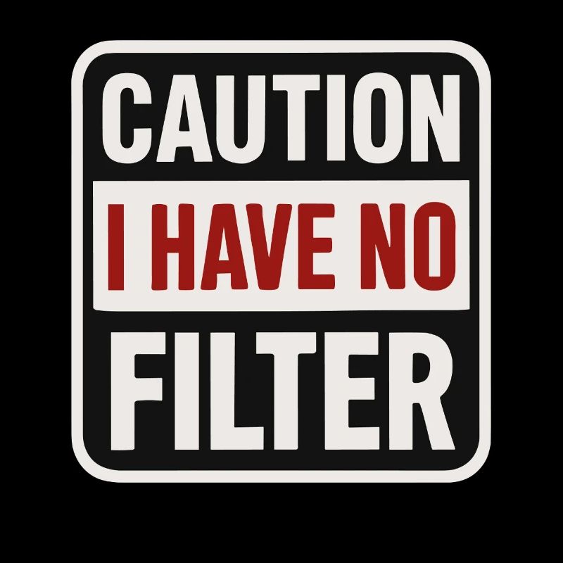 Caution – No filter available