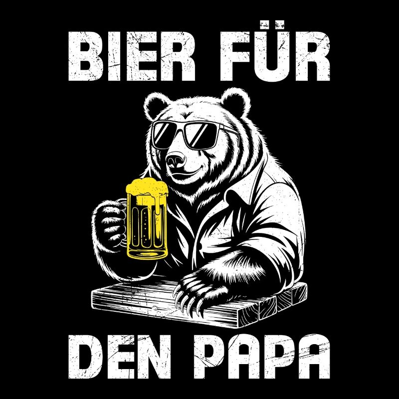 Biertrinker BIER FÜR DEN PAPA Väter Lustiges