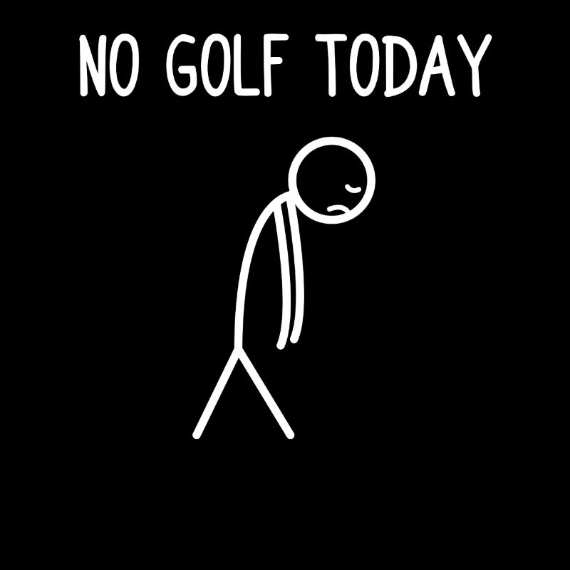 No golf today Golfer Golf Golfen