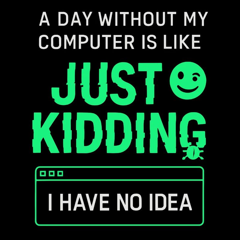 Une journée sans mon ordinateur, c’est comme une blague,