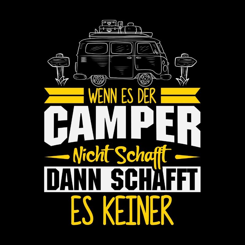 Camper Camping Wohnwagen Spruch