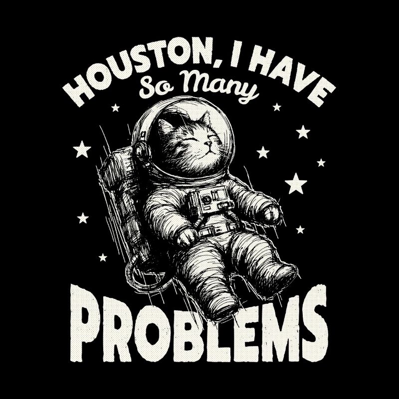 Houston J’ai tellement de problèmes drôle de chat de l’espace
