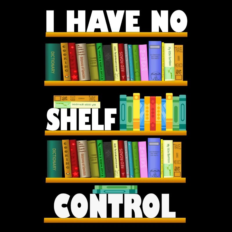 I Have No Shelf Control Book Tee
