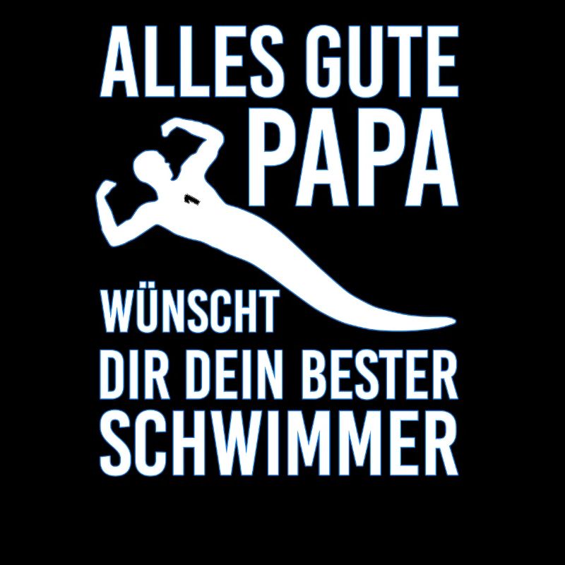 Alles Gute Papa wünscht dir dein bester Schwimmer