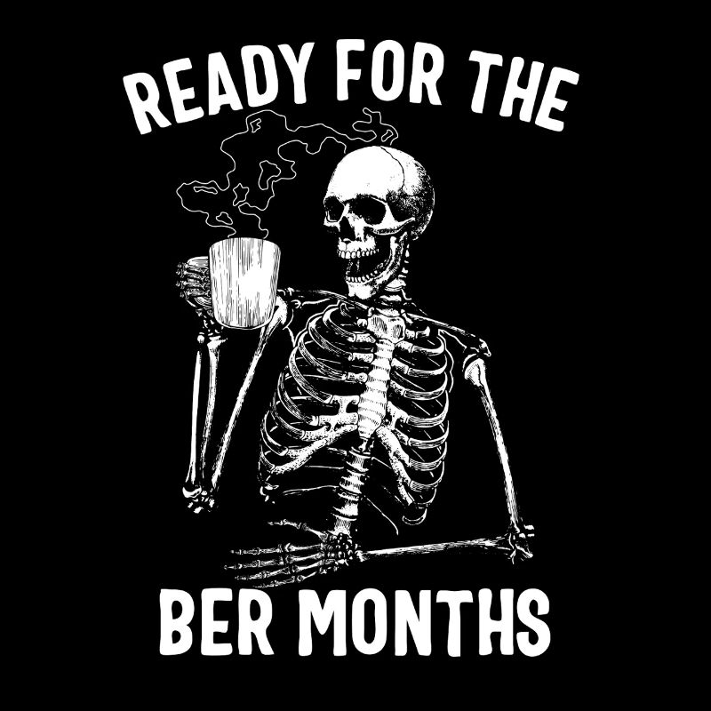 Men Ready For The Ber Months Skeleton Coffee