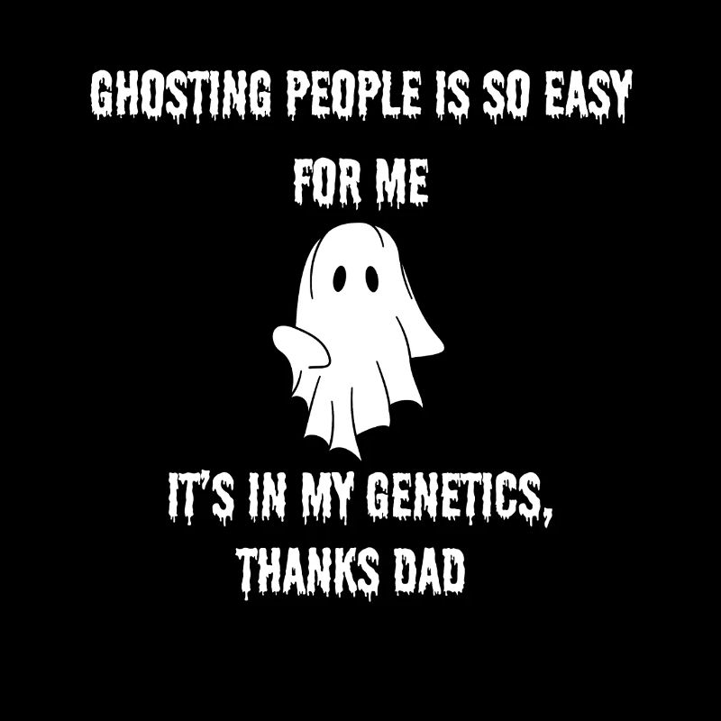 Ghosting People is so Easy for me funny design.