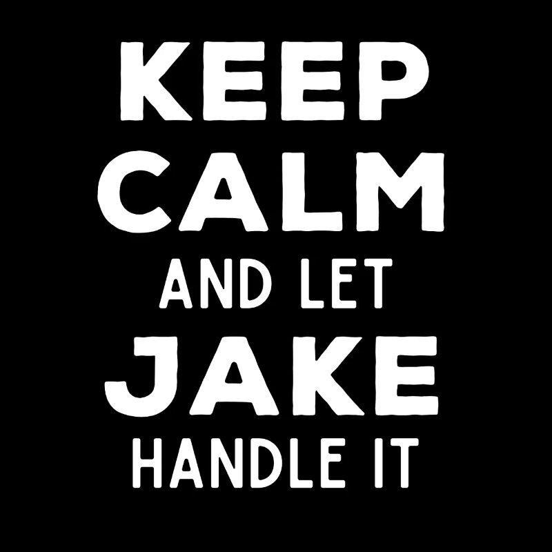 Keep Calm Lass Jake das regeln Lustiger Spruch
