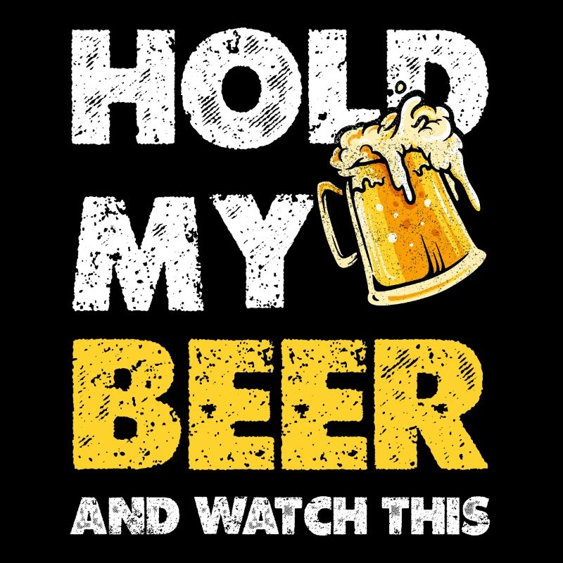 Hold My Beer Saying Chope de bière