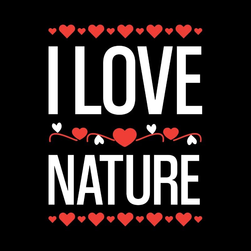 I love nature