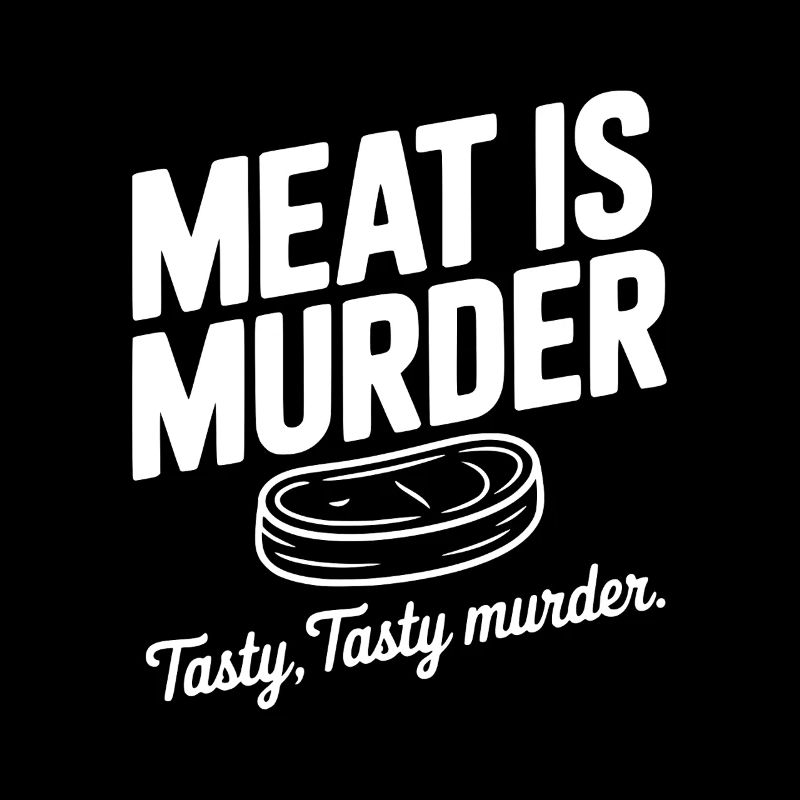 Fleisch ist Mord Schmackhaft Lecker Mord