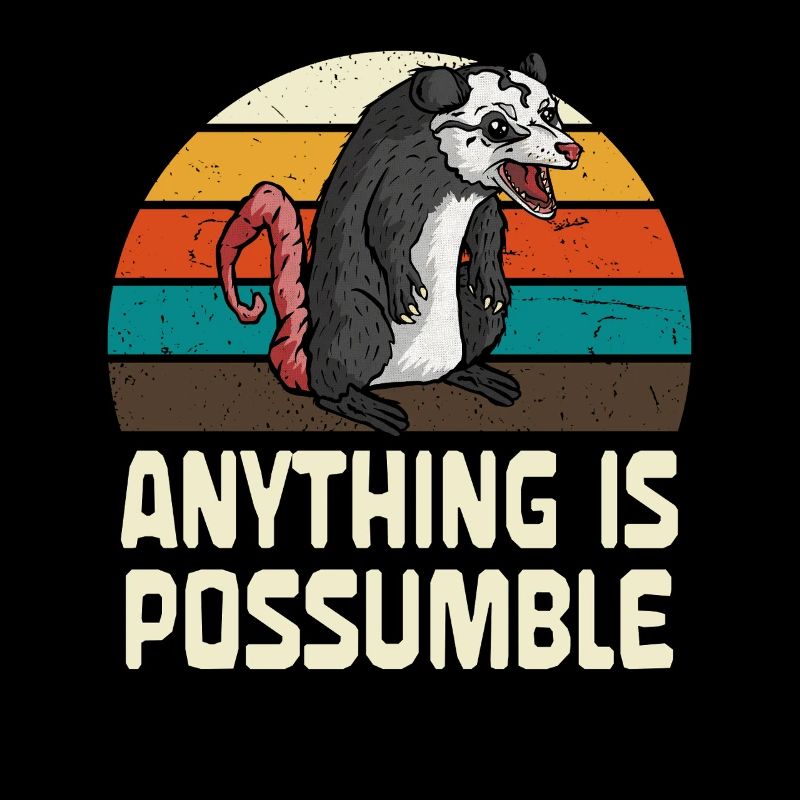 Possum: Anything is possible