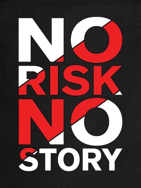 No Risk No Story