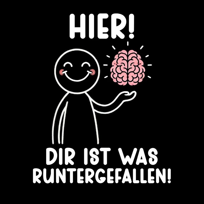 Hier Dir Ist Was Runtergefallen Sarkastischer