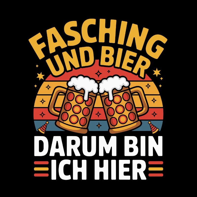  Fasching Und Bier Darum Bin Ich Hier Lustiger