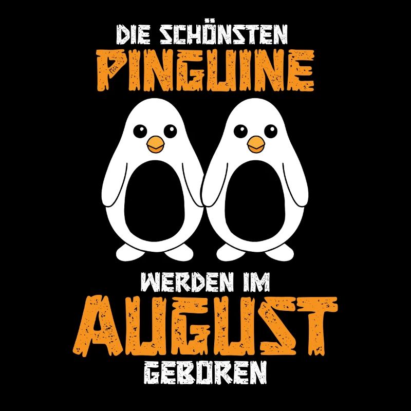 August Geburtstag Pinguin Spruch Lustig