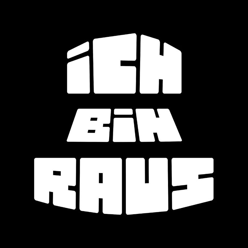 Ich Bin Raus