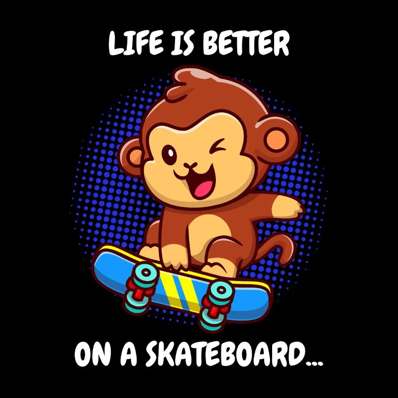 Life Is Better Skateboard Affe Monkey