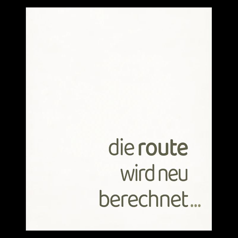 Die Route Wird Neu Berechnet – Modernes Statement