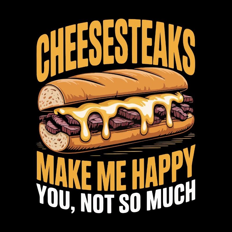 Cheesesteaks Make Me Happy