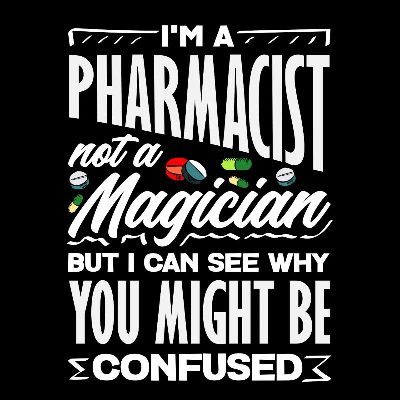 Pharmacist Not a Magician Pharmacy Technician