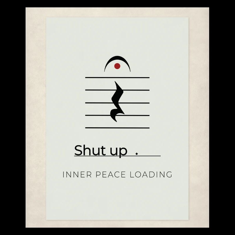 Shut up – Inner Peace Loading Design