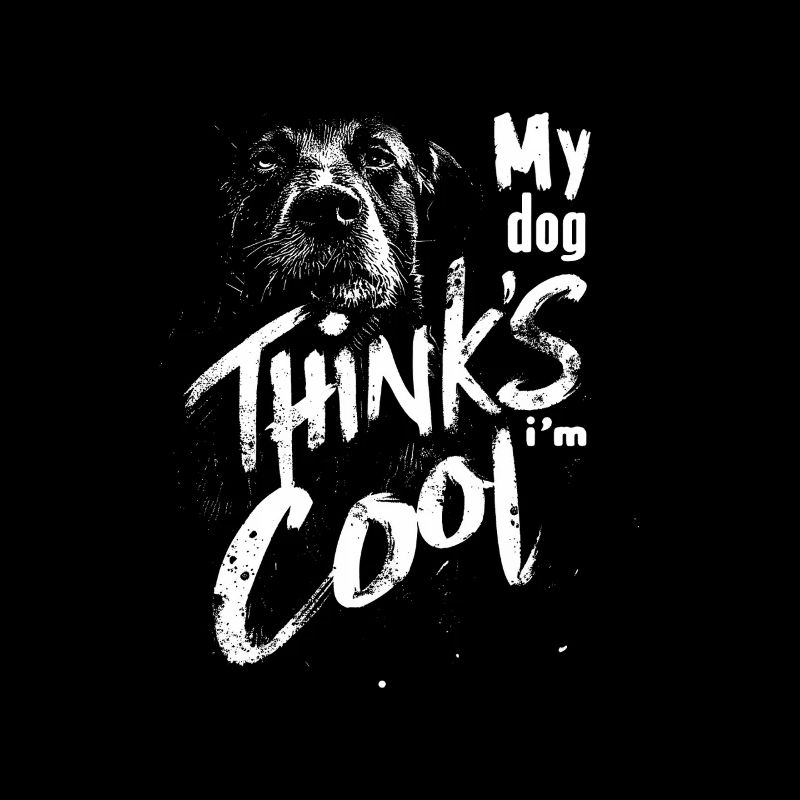 My dog thinks I'm cool