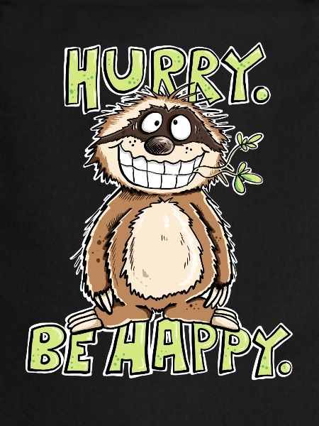 Hurry Be Happy Sloth