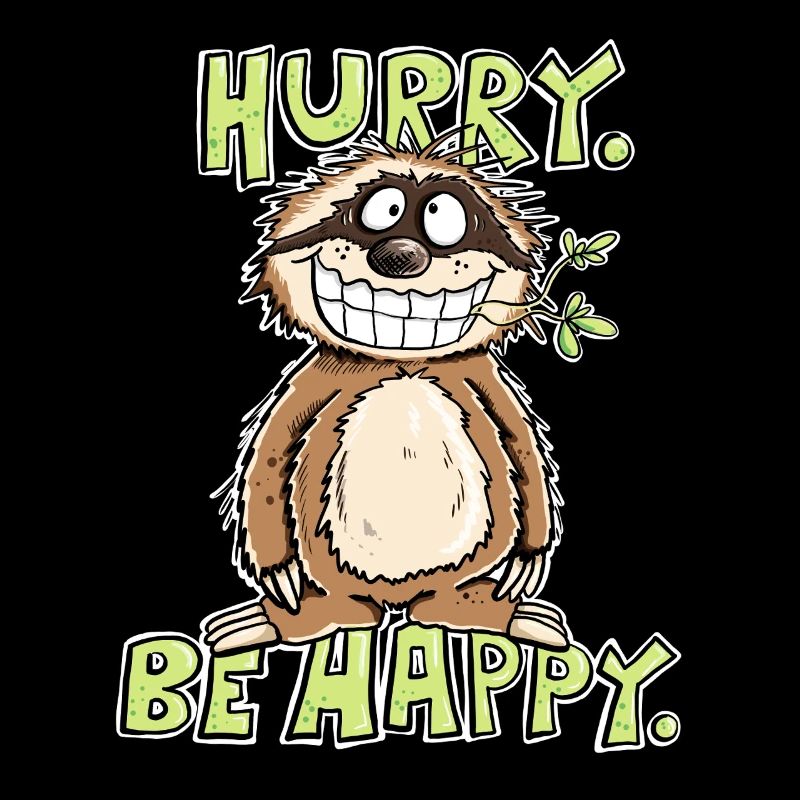 Hurry Be Happy Faultier