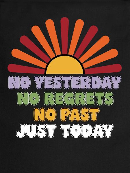 No Regrets Just Today