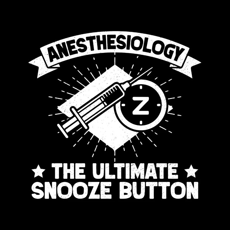 Anesthesiologist Snooze Button Anesthesia
