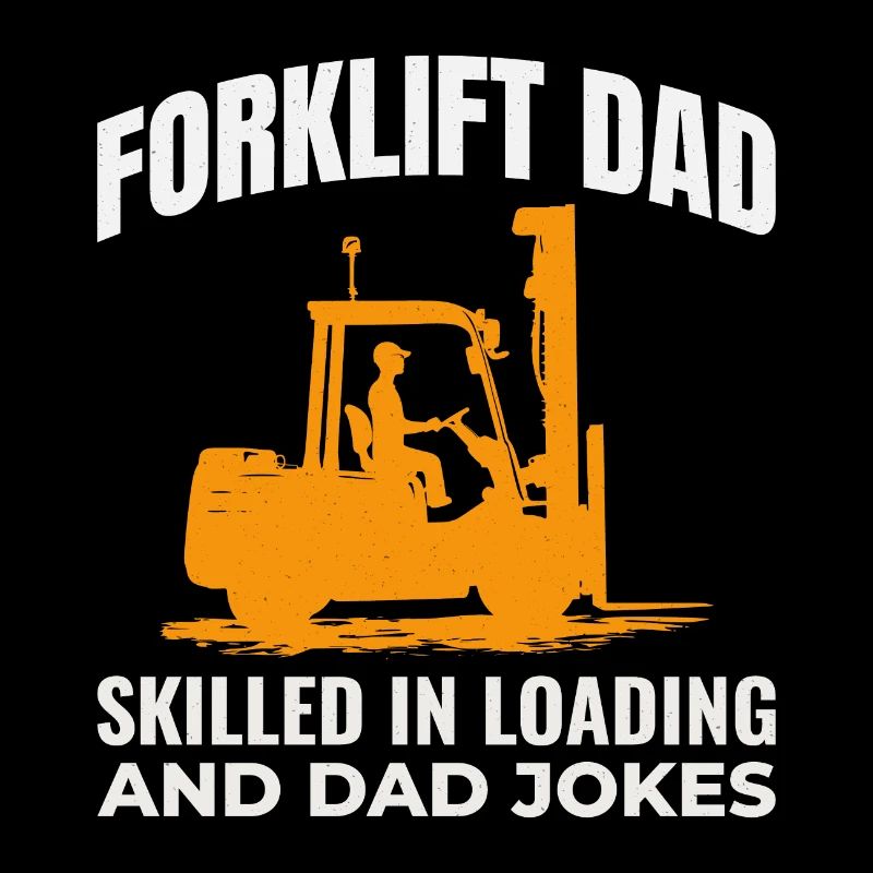 Forklift Operator Dad Heavy Equipment Driver Funny