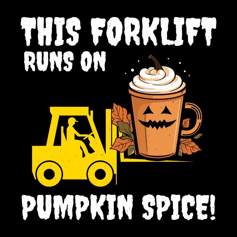 Halloween Forklift Operator Pumpkin Spice Funny