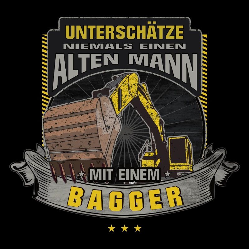 Bagger Unterschätze nie einen alten Mann Geschenk