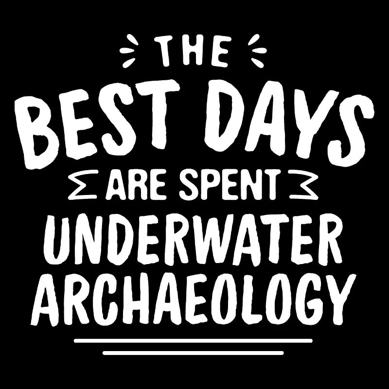 The Best Days Are Spent Underwater Archaeology