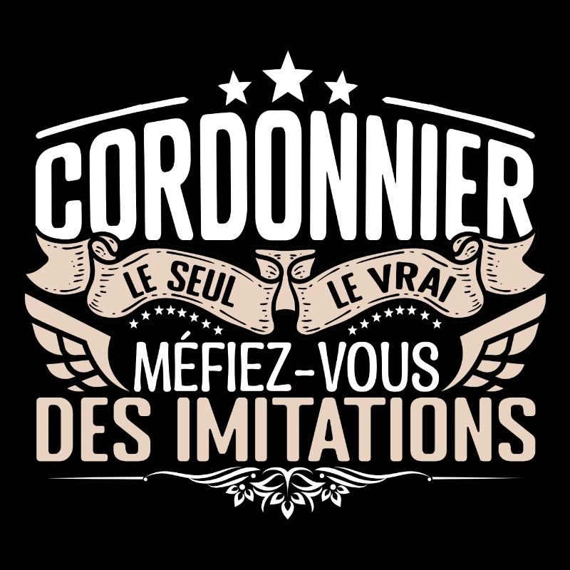 Cordonnier le seul Cordonnier le vrai Cordonnier